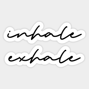 Inhale exhale Sticker